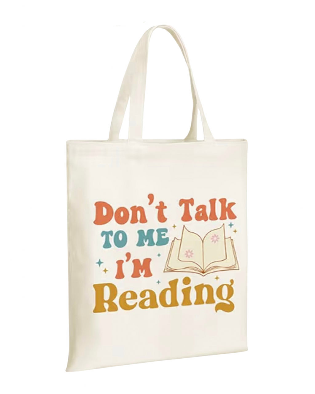 Don’t Talk to Me I’m Reading Canvas Tote Bag
