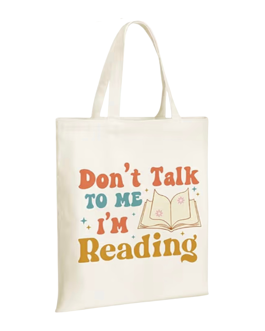 Don’t Talk to Me I’m Reading Canvas Tote Bag